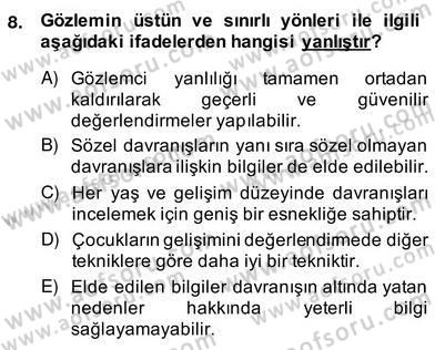 Çocukları Tanıma Teknikleri Dersi 2013 - 2014 Yılı (Vize) Ara Sınav Soruları 8. Soru
