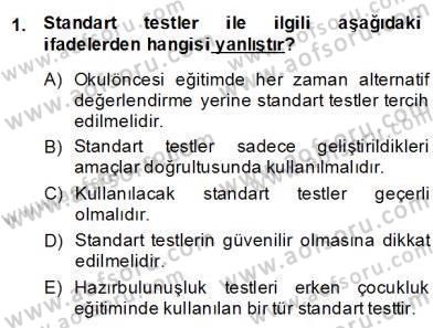 Çocukları Tanıma Teknikleri Dersi 2013 - 2014 Yılı (Final) Dönem Sonu Sınav Soruları 1. Soru