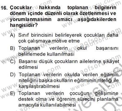 Çocukları Tanıma Teknikleri Dersi 2013 - 2014 Yılı (Final) Dönem Sonu Sınav Soruları 16. Soru