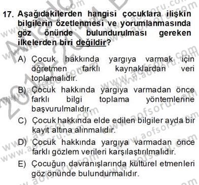 Çocukları Tanıma Teknikleri Dersi 2013 - 2014 Yılı (Final) Dönem Sonu Sınav Soruları 17. Soru