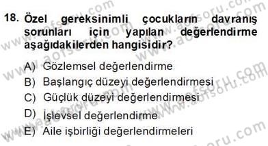 Çocukları Tanıma Teknikleri Dersi 2013 - 2014 Yılı (Final) Dönem Sonu Sınav Soruları 18. Soru