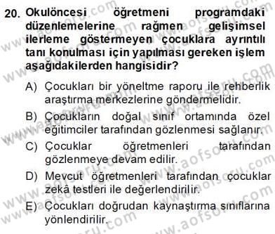 Çocukları Tanıma Teknikleri Dersi 2013 - 2014 Yılı (Final) Dönem Sonu Sınav Soruları 20. Soru