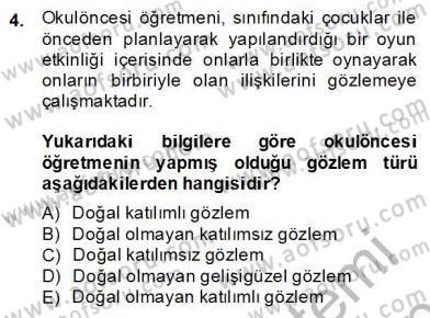 Çocukları Tanıma Teknikleri Dersi 2013 - 2014 Yılı (Final) Dönem Sonu Sınav Soruları 4. Soru