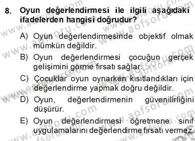 Çocukları Tanıma Teknikleri Dersi 2013 - 2014 Yılı (Final) Dönem Sonu Sınav Soruları 8. Soru