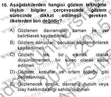 Çocukları Tanıma Teknikleri Dersi 2014 - 2015 Yılı (Vize) Ara Sınav Soruları 10. Soru