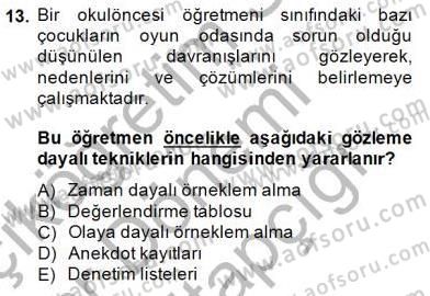 Çocukları Tanıma Teknikleri Dersi 2014 - 2015 Yılı (Vize) Ara Sınav Soruları 13. Soru