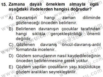 Çocukları Tanıma Teknikleri Dersi 2014 - 2015 Yılı (Vize) Ara Sınav Soruları 15. Soru