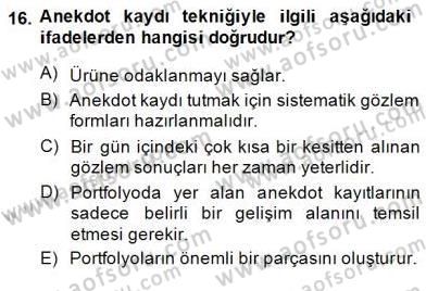 Çocukları Tanıma Teknikleri Dersi 2014 - 2015 Yılı (Vize) Ara Sınav Soruları 16. Soru
