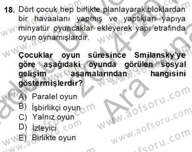 Çocukları Tanıma Teknikleri Dersi 2014 - 2015 Yılı (Vize) Ara Sınav Soruları 18. Soru
