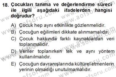 Çocukları Tanıma Teknikleri Dersi 2014 - 2015 Yılı (Final) Dönem Sonu Sınav Soruları 18. Soru