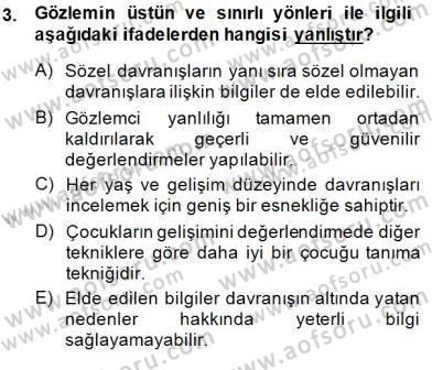 Çocukları Tanıma Teknikleri Dersi 2014 - 2015 Yılı (Final) Dönem Sonu Sınav Soruları 3. Soru