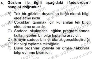 Çocukları Tanıma Teknikleri Dersi 2014 - 2015 Yılı (Final) Dönem Sonu Sınav Soruları 4. Soru