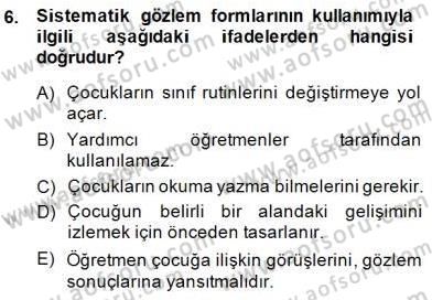 Çocukları Tanıma Teknikleri Dersi 2014 - 2015 Yılı (Final) Dönem Sonu Sınav Soruları 6. Soru