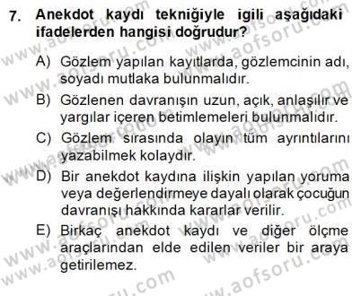 Çocukları Tanıma Teknikleri Dersi 2014 - 2015 Yılı (Final) Dönem Sonu Sınav Soruları 7. Soru