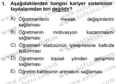 Öğretmenlikte Mesleki Gelişim Dersi 2012 - 2013 Yılı (Final) Dönem Sonu Sınavı 1. Soru