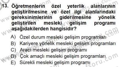 Öğretmenlikte Mesleki Gelişim Dersi 2012 - 2013 Yılı (Final) Dönem Sonu Sınavı 13. Soru