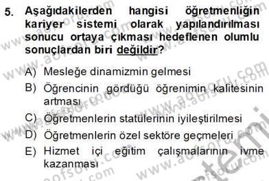 Öğretmenlikte Mesleki Gelişim Dersi 2013 - 2014 Yılı (Vize) Ara Sınavı 5. Soru