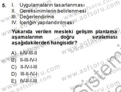 Öğretmenlikte Mesleki Gelişim Dersi 2013 - 2014 Yılı (Final) Dönem Sonu Sınavı 5. Soru