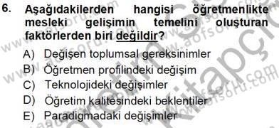 Öğretmenlikte Mesleki Gelişim Dersi 2013 - 2014 Yılı Tek Ders Sınavı 6. Soru