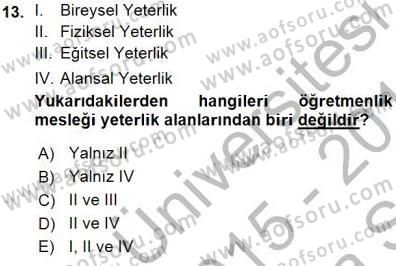 Öğretmenlikte Mesleki Gelişim Dersi 2015 - 2016 Yılı (Vize) Ara Sınavı 13. Soru