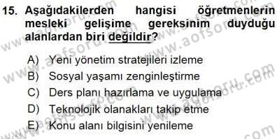 Öğretmenlikte Mesleki Gelişim Dersi 2015 - 2016 Yılı (Vize) Ara Sınavı 15. Soru