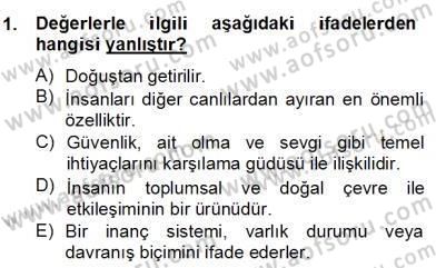 Okulöncesi Dönemde Değerler Eğitimi Dersi 2012 - 2013 Yılı (Final) Dönem Sonu Sınav Soruları 1. Soru