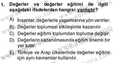 Okulöncesi Dönemde Değerler Eğitimi Dersi 2013 - 2014 Yılı (Vize) Ara Sınav Soruları 1. Soru