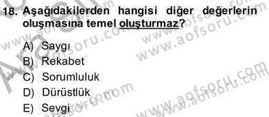 Okulöncesi Dönemde Değerler Eğitimi Dersi 2013 - 2014 Yılı (Vize) Ara Sınav Soruları 18. Soru