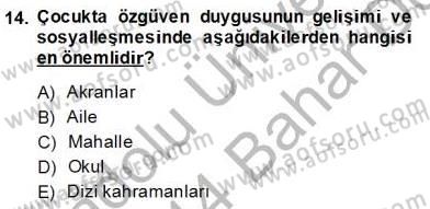Okulöncesi Dönemde Değerler Eğitimi Dersi 2013 - 2014 Yılı (Final) Dönem Sonu Sınav Soruları 14. Soru