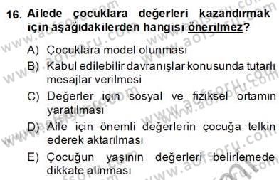 Okulöncesi Dönemde Değerler Eğitimi Dersi 2013 - 2014 Yılı (Final) Dönem Sonu Sınav Soruları 16. Soru
