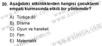 Okulöncesi Dönemde Değerler Eğitimi Dersi 2014 - 2015 Yılı (Final) Dönem Sonu Sınav Soruları 20. Soru