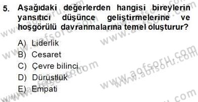 Okulöncesi Dönemde Değerler Eğitimi Dersi 2014 - 2015 Yılı (Final) Dönem Sonu Sınav Soruları 5. Soru