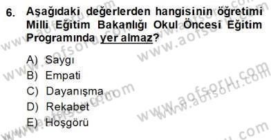 Okulöncesi Dönemde Değerler Eğitimi Dersi 2014 - 2015 Yılı (Final) Dönem Sonu Sınav Soruları 6. Soru