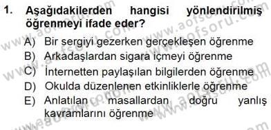 Öğretim İlke Ve Yöntemleri Dersi 2012 - 2013 Yılı (Final) Dönem Sonu Sınav Soruları 1. Soru