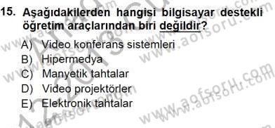 Öğretim İlke Ve Yöntemleri Dersi 2012 - 2013 Yılı (Final) Dönem Sonu Sınav Soruları 15. Soru