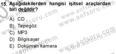 Öğretim İlke Ve Yöntemleri Dersi 2013 - 2014 Yılı (Final) Dönem Sonu Sınav Soruları 15. Soru