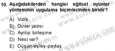Öğretim İlke Ve Yöntemleri Dersi 2014 - 2015 Yılı (Final) Dönem Sonu Sınav Soruları 10. Soru