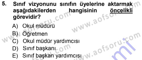 Sınıf Yönetimi Dersi 2012 - 2013 Yılı (Final) Dönem Sonu Sınav Soruları 5. Soru