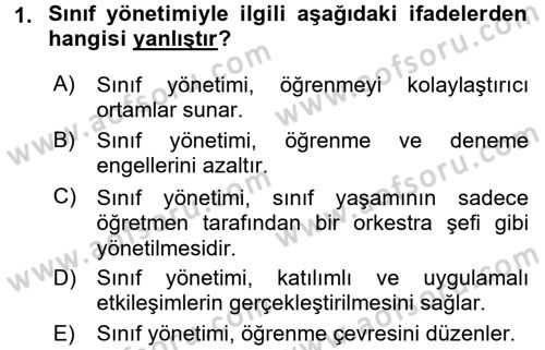 Sınıf Yönetimi Dersi 2017 - 2018 Yılı (Final) Dönem Sonu Sınav Soruları 1. Soru