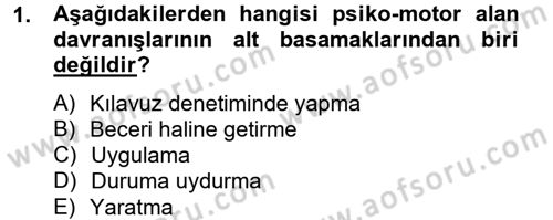 Ölçme Ve Değerlendirme Dersi 2012 - 2013 Yılı (Vize) Ara Sınav Soruları 1. Soru