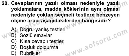 Ölçme Ve Değerlendirme Dersi 2012 - 2013 Yılı (Vize) Ara Sınav Soruları 20. Soru