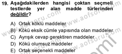 Ölçme Ve Değerlendirme Dersi 2013 - 2014 Yılı (Vize) Ara Sınav Soruları 19. Soru