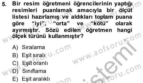 Ölçme Ve Değerlendirme Dersi 2013 - 2014 Yılı (Vize) Ara Sınav Soruları 5. Soru
