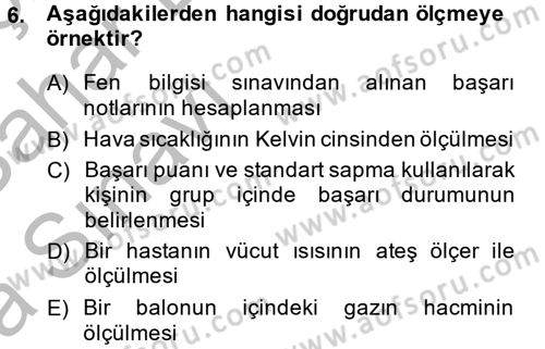 Ölçme Ve Değerlendirme Dersi 2013 - 2014 Yılı (Vize) Ara Sınav Soruları 6. Soru