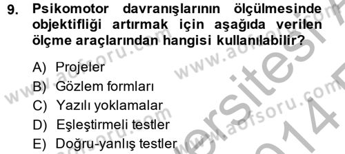 Ölçme Ve Değerlendirme Dersi 2013 - 2014 Yılı (Vize) Ara Sınav Soruları 9. Soru