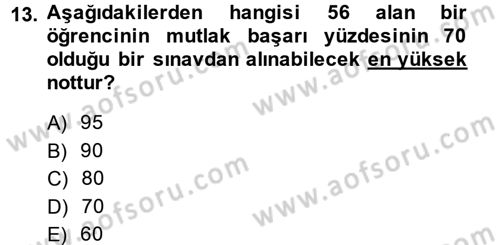 Ölçme Ve Değerlendirme Dersi 2013 - 2014 Yılı (Final) Dönem Sonu Sınav Soruları 13. Soru