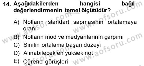 Ölçme Ve Değerlendirme Dersi 2013 - 2014 Yılı (Final) Dönem Sonu Sınav Soruları 14. Soru