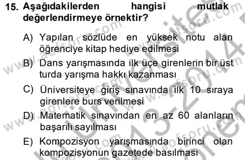 Ölçme Ve Değerlendirme Dersi 2013 - 2014 Yılı (Final) Dönem Sonu Sınav Soruları 15. Soru