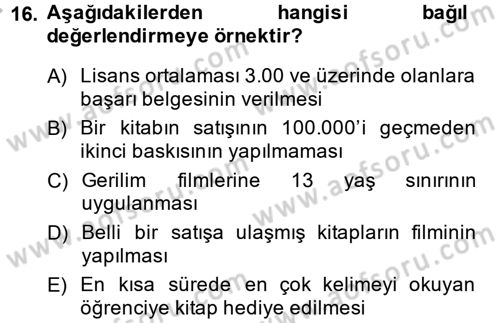 Ölçme Ve Değerlendirme Dersi 2013 - 2014 Yılı (Final) Dönem Sonu Sınav Soruları 16. Soru