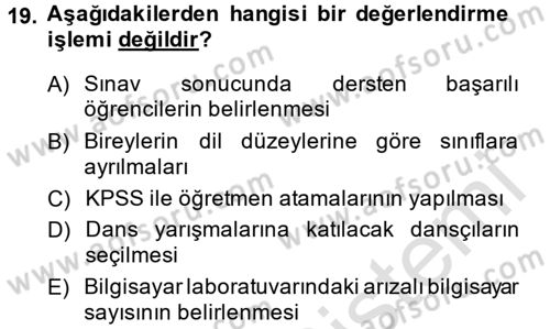 Ölçme Ve Değerlendirme Dersi 2013 - 2014 Yılı Tek Ders Sınav Soruları 19. Soru